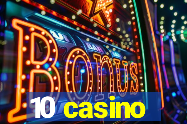 10 casino