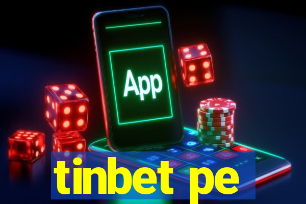 tinbet pe