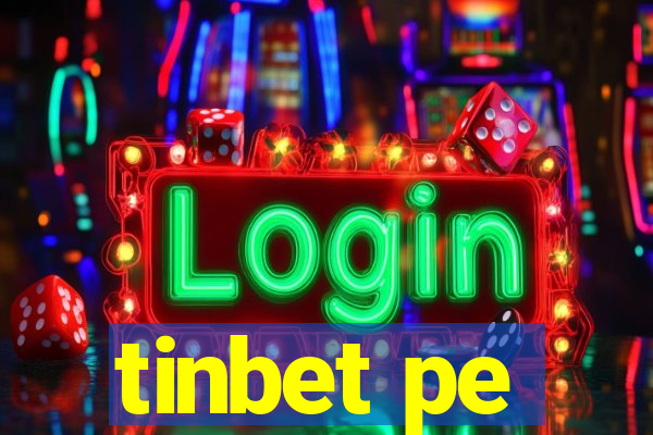 tinbet pe