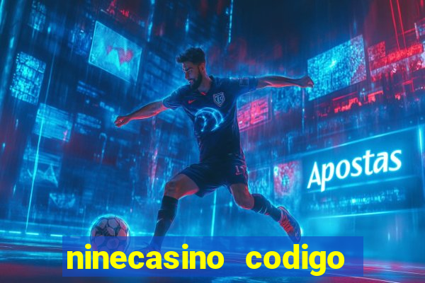 ninecasino codigo de bonus