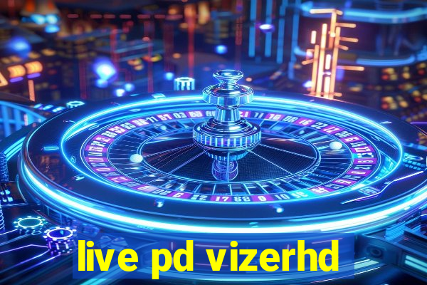 live pd vizerhd