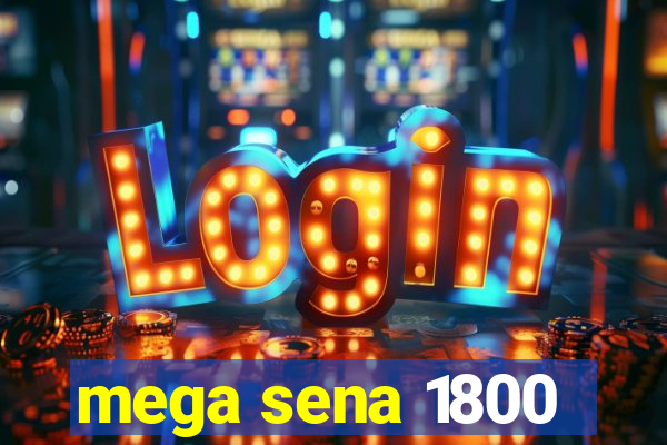 mega sena 1800