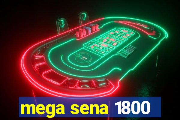 mega sena 1800