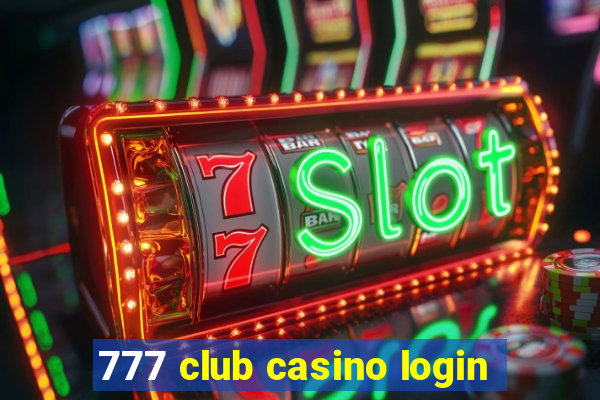 777 club casino login