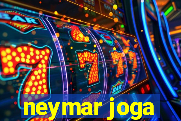 neymar joga