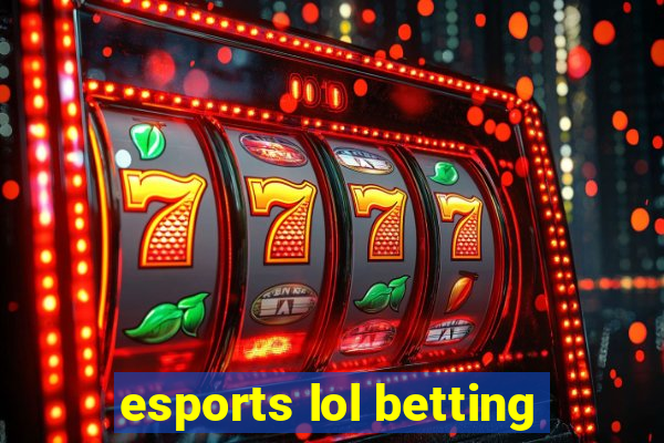 esports lol betting