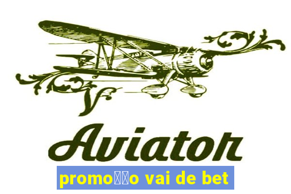 promo莽茫o vai de bet