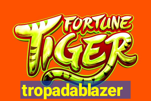 tropadablazer