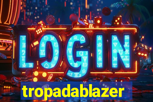 tropadablazer