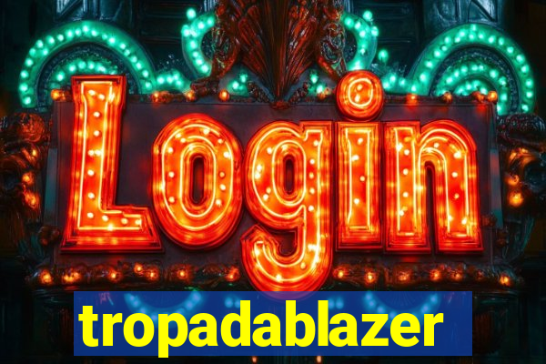 tropadablazer