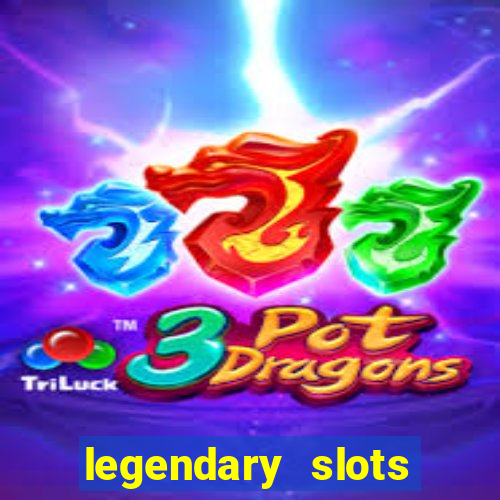 legendary slots paga mesmo