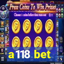 a118 bet