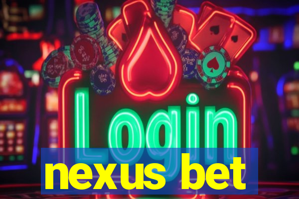 nexus bet