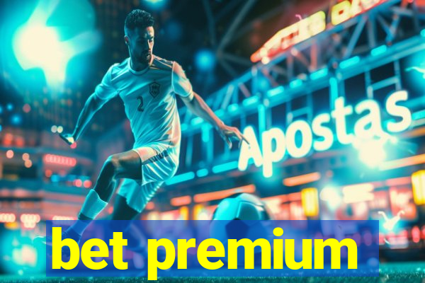 bet premium