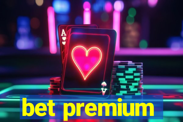 bet premium