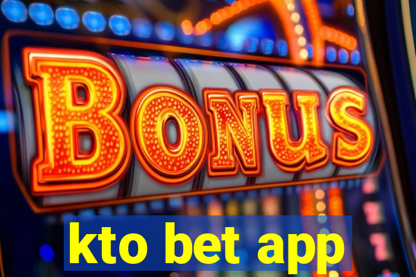 kto bet app