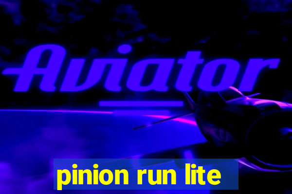 pinion run lite