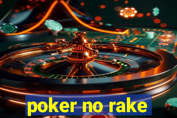 poker no rake