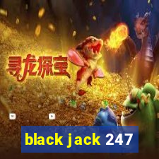 black jack 247