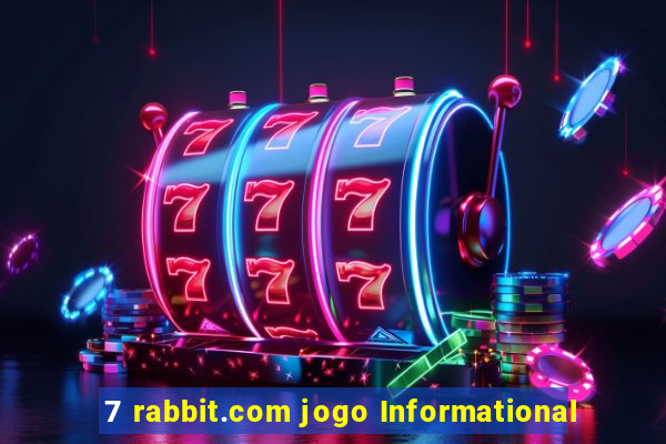 7 rabbit.com jogo Informational