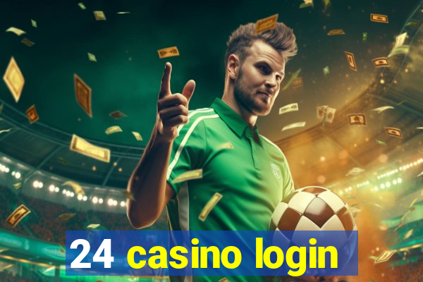 24 casino login