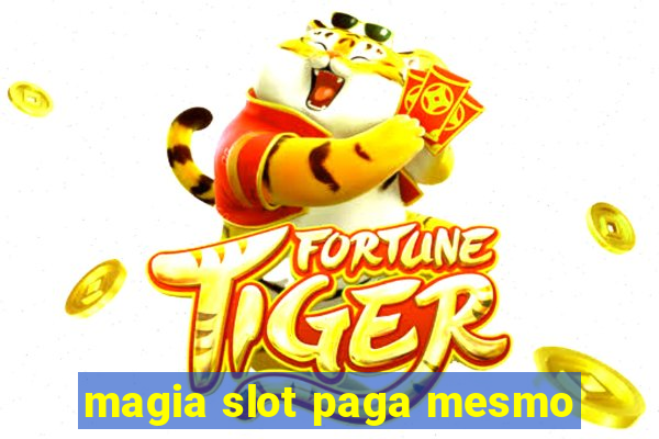 magia slot paga mesmo