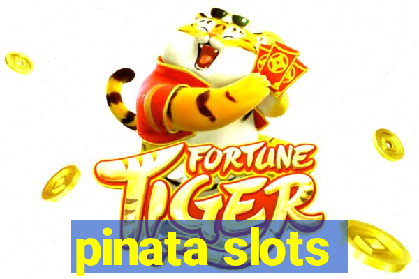 pinata slots