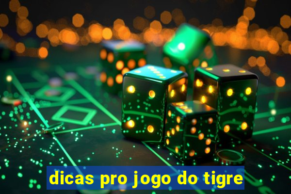 dicas pro jogo do tigre