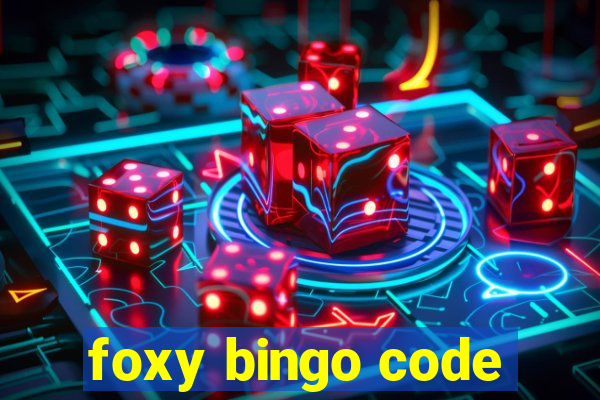 foxy bingo code