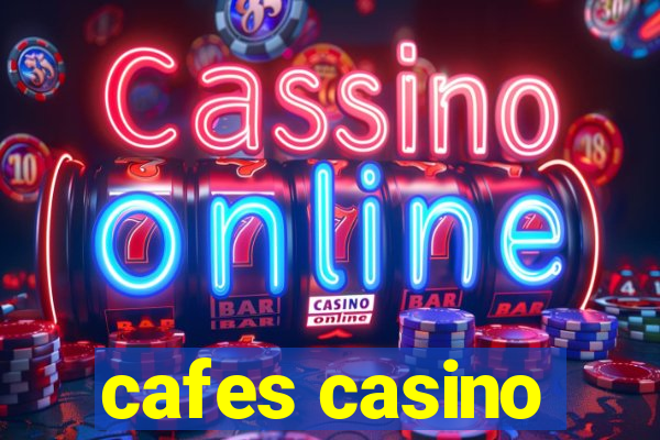 cafes casino