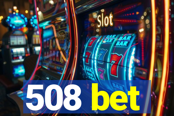 508 bet