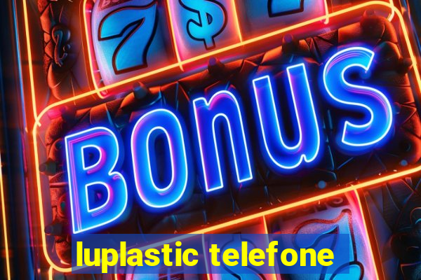 luplastic telefone