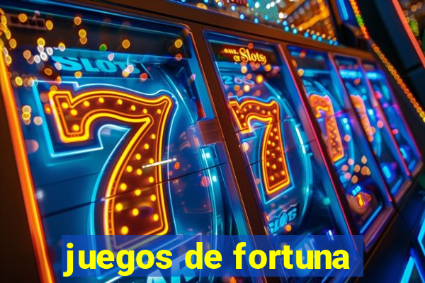 juegos de fortuna