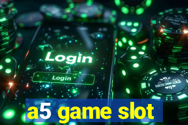 a5 game slot