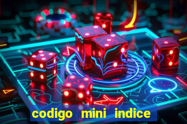 codigo mini indice setembro 2024