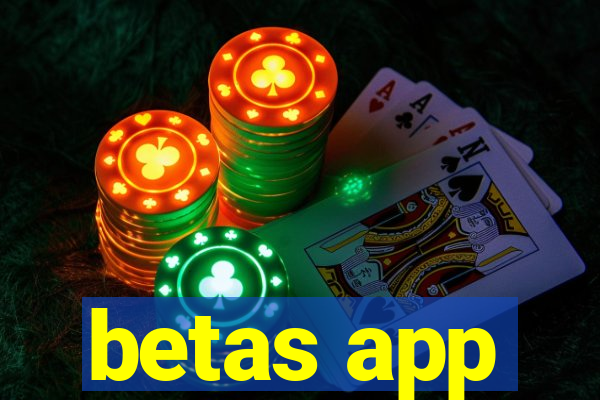 betas app