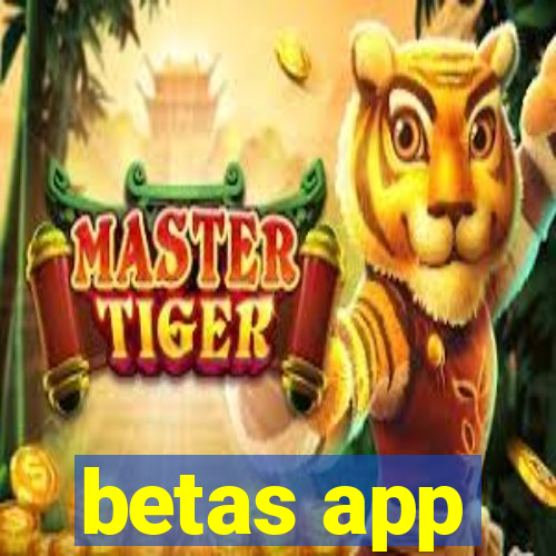 betas app