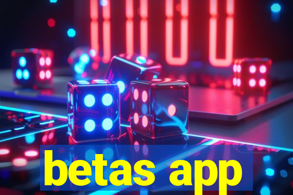 betas app