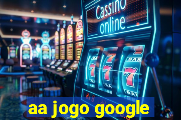 aa jogo google