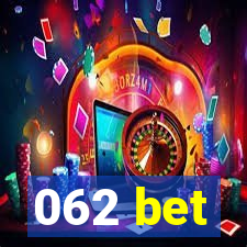 062 bet