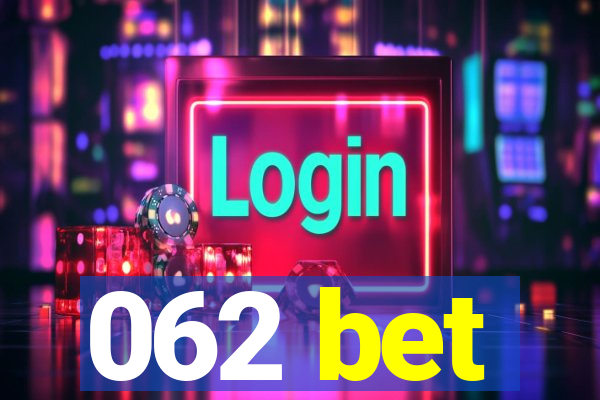 062 bet