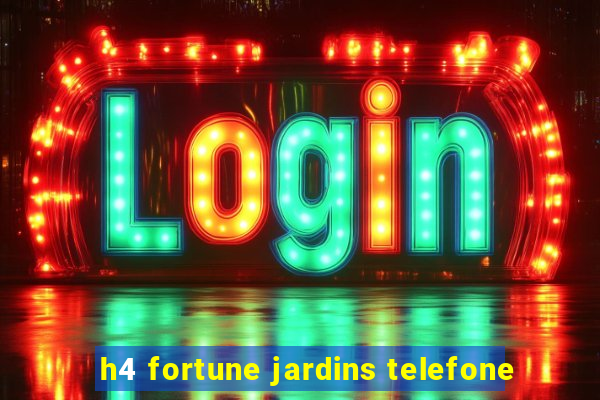 h4 fortune jardins telefone