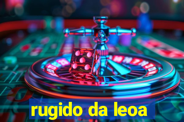 rugido da leoa