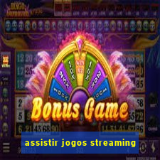 assistir jogos streaming