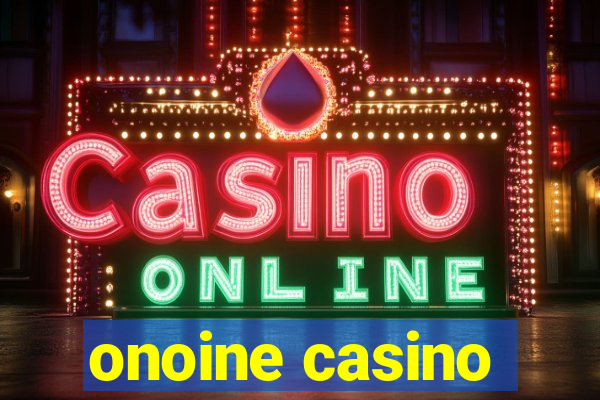 onoine casino