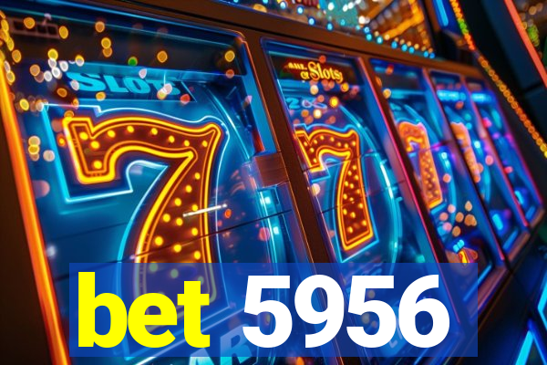 bet 5956