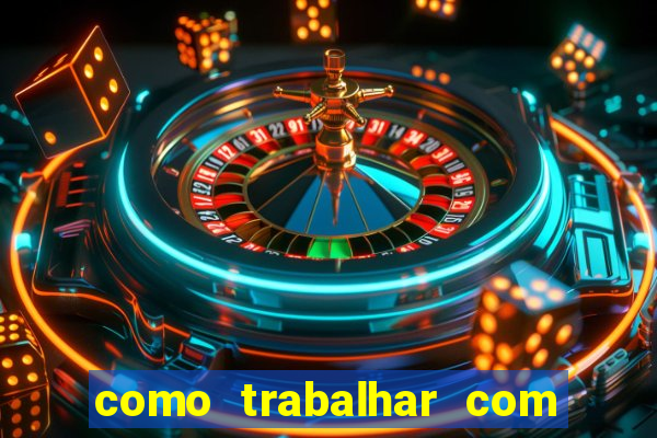 como trabalhar com jogos slots