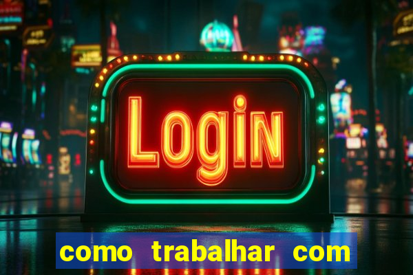 como trabalhar com jogos slots