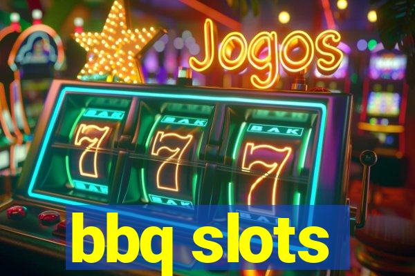 bbq slots