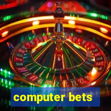 computer bets